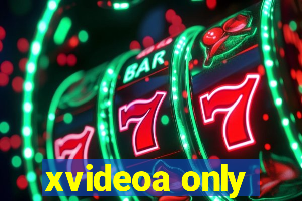 xvideoa only